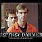 2011/01/jeffrey-dahmer-jeffrey-dahmer-demotivational-poster-1217457047